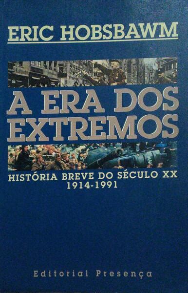 A Era Dos Extremos Breve Hist Ria Do S Culo Xx Von