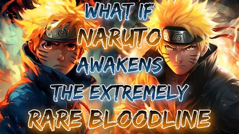 What If Naruto Awakens The Extremely Rare Bloodline YouTube