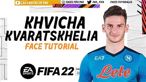 Fifa 22 How To Create Khvicha Kvaratskhelia On Fifa 22 Tutorial