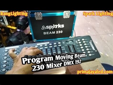 Program Moving Beam 230 Mixer DMX 192 YouTube