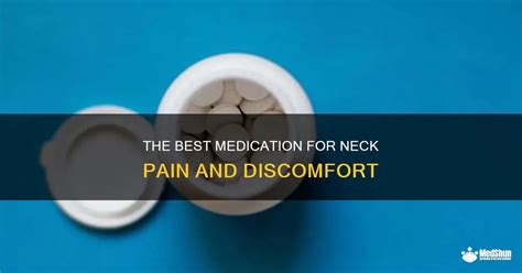 The Best Medication For Neck Pain And Discomfort Medshun