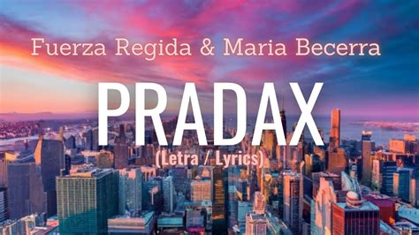 Fuerza Regida Maria Becerra Pradax Letra Lyrics Youtube