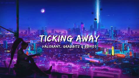 Ticking Away Valorant Grabbitz Bbno Youtube