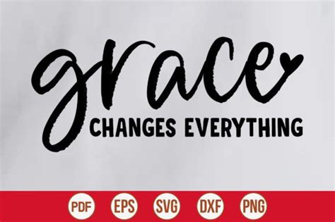 Grace Changes Everything Graphic by creativemim2001 · Creative Fabrica