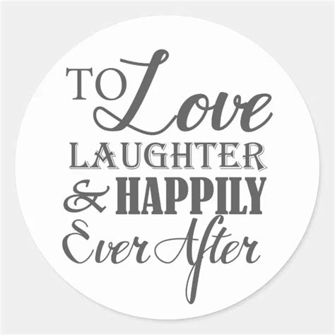 Love Laughter Happily Ever After Wedding Classic Round Sticker Zazzle