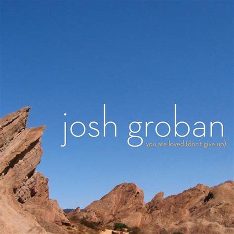 You Are Loved (Don't Give Up) (Lyrics) - Josh Groban | Pandora Music ...