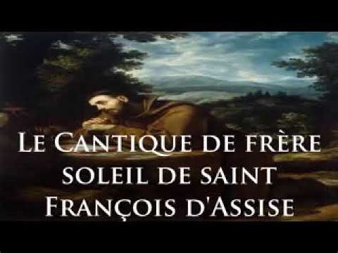 Cantique de frère soleil de saint François d Assise YouTube