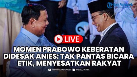 Momen Prabowo Keberatan Didesak Anies Baswedan Anda Tak Pantas Bicara