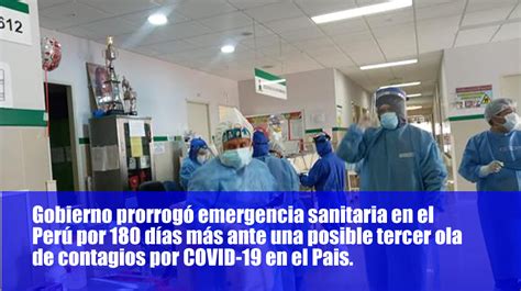 Gobierno Prorrogó Emergencia Sanitaria En El Perú Por 180 Días Más Ante