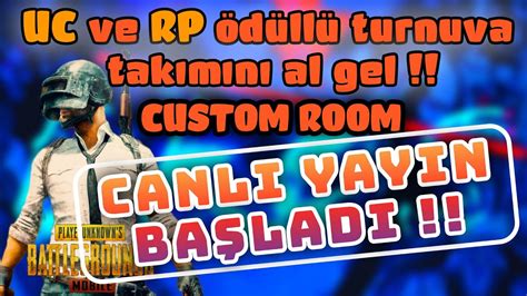 PUBG MOBİLE UC ÖDÜLLÜ CANLI YAYIN CUSTOM ROOM RP VE UC ÖDÜLLÜ