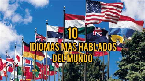 Descubre el idioma más hablado en el mundo 4 sorprendentes datos que