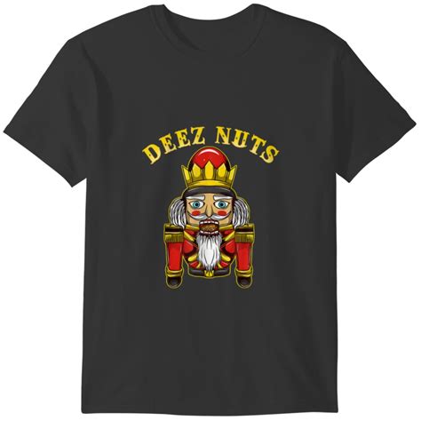 Deez Nuts Nutcracker Nut Men T Shirts Sold By Fernando Molina Sku