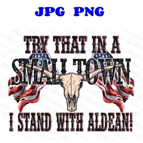 Try That In A Small Town I Stand With Aldean Png And  Jason With