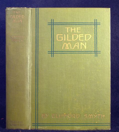 The Gilded Man A Romance Of The Andes By Clifford Smyth Very Good Hardcover 1918 1st Edition