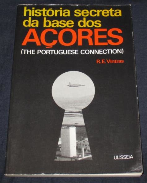 História Secreta da Base dos Açores Bibliofeira