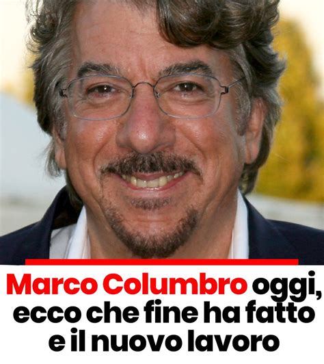 Marco Columbro Oggi Ecco Che Fine Ha Fatto E Il Nuovo Lavoro Remade