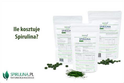 Ile Kosztuje Spirulina Algi Spirulina I Chlorella