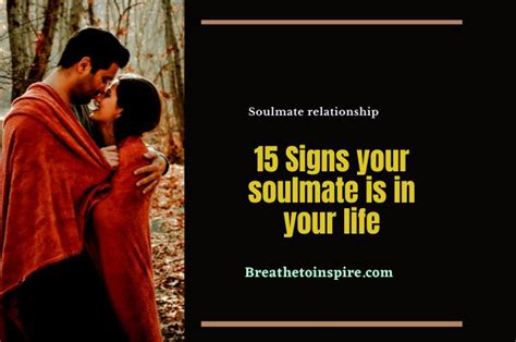 15 Signs Your Soulmate Is In Your Life Breathe To Inspire