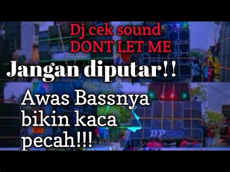 Dj Cek Sound Dont Like Me Bassnya Bikin Kaca Pecah YouTube