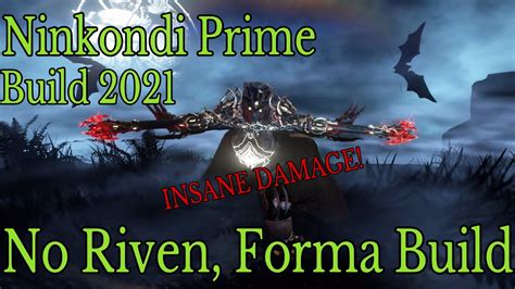 Warframe Insane Damage Ninkondi Prime Build No Forma Riven