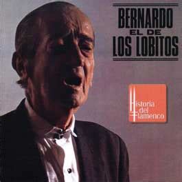 Bernardo El De Los Lobitos Historia Del Flamenco Gran Via Discos