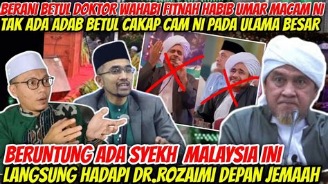 DR ROZAIMI BERANI HINAKAN HABIB UMAR SEPERTI INI DEPAN JEMAAHSANGAT