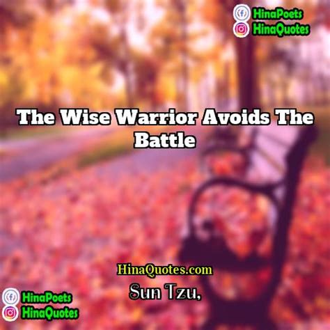 Sun Tzu Quotes | The wise warrior avoids the battle.