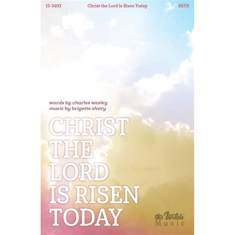 Christ The Lord Is Risen Today Satb By Brigette Smisor Shevy The