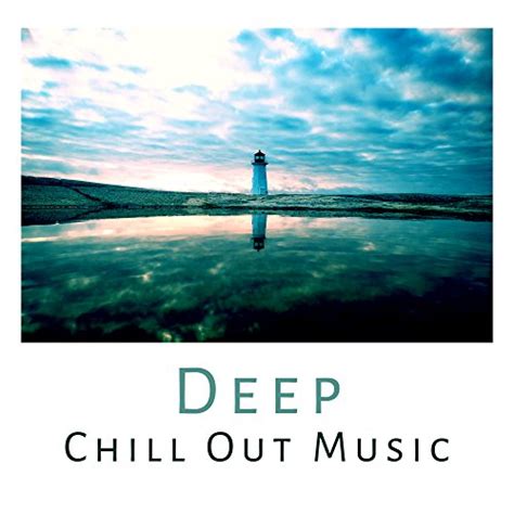 Amazon Deep Chill Out Music Calming Ibiza Sounds Chillout Waves