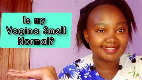 Vagina Smells Causes And Treatment Does My Vagina Smell Normal YouTube