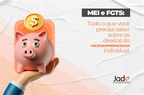 Mei E Fgts Tudo O Que Voc Precisa Saber Sobre Os Direitos Do