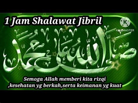 Jam Sholawat Jibril Syafaat Nabi Ketenangan Keberkahan Hidup Youtube