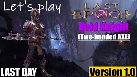 Last Epoch Void Knight Playthrough Melee Void Damage Day 10 YouTube