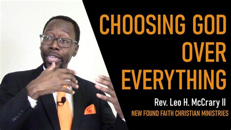 Sermon Choosing God Over Everything Rev Leo H Mccrary Ii Youtube