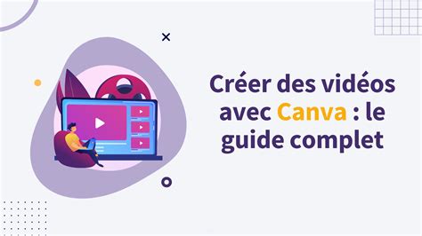 Cr Er Des Vid Os Avec Canva Le Guide Ultime