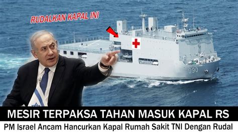 Pm Israel Netanyahu Anc M T Mb Ki Rudal Mesir Tahan Masuk Kapal Rumah