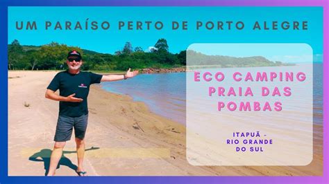 ECO CAMPING PRAIA DAS POMBAS EM ITAPUÃ NO RS tendeuecoisarada camping