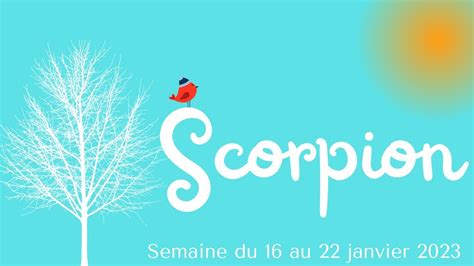 Scorpion♏ Du 16 Au 22 Janvier 2023 Un Non Au Retour Car Vous Avez