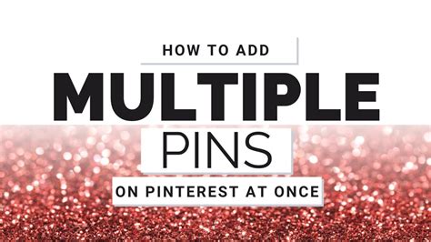 How To Add Multiple Pins To Pinterest At Once Youtube