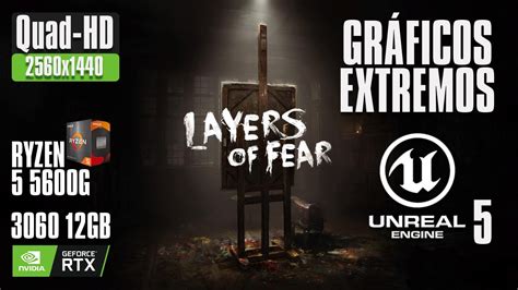 Layers Of Fear Gráficos Extremos Quad HD RTX 3060 12 GB Ryzen 5