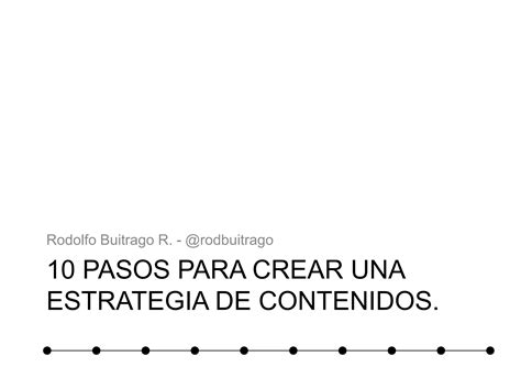 10 Pasos Para Crear Una Estrategia De Contenidos Ppt