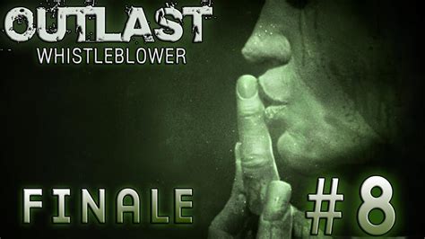 Outlast Whistleblower FINALE Part 8 YouTube