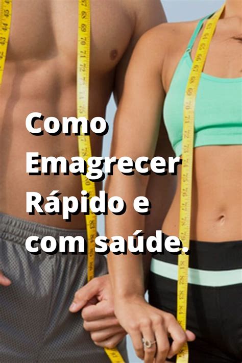 Como Emagrecer Rápido E Com Saúde Emagrecer Emagrecimento Rapido