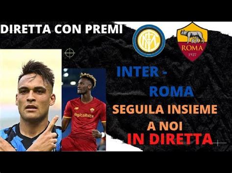 Inter Roma Diretta Live Radiocronaca In Diretta Seriea Goal