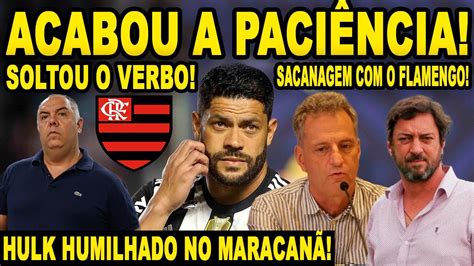 FLAMENGO PERDE PACIÊNCIA HULK HUMILHADO NO MARACANÃ SACANAGEM