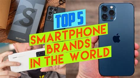 Top Smartphone Brands In The World Best Smartphone Brand In The