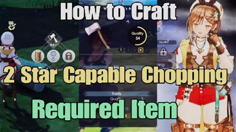 Atelier Ryza 3 How To Craft 2 Star Axe Capable Chopping Mandatory