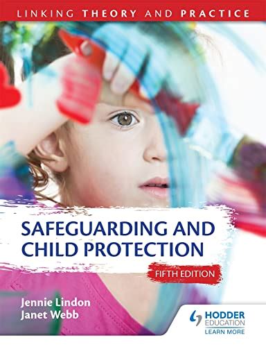 Safeguarding And Child Protection 5th Edition Linking Theory And