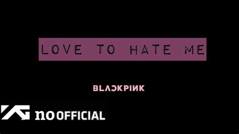 Love To Hate Me Blackpink Teaser No Oficial Youtube