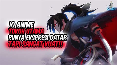 Tak Punya Ekspresi Tapi Inilah Anime Dimana Tokoh Utama Punya